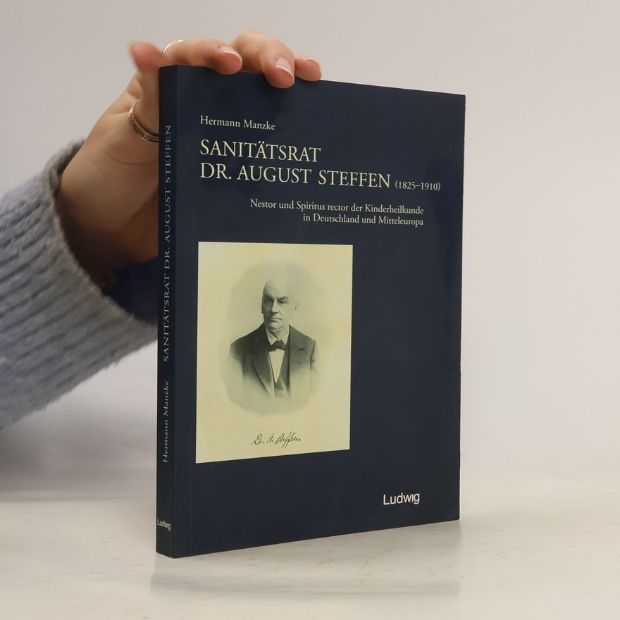 Hermann Manzke Sanitätsrat Dr. August Steffen