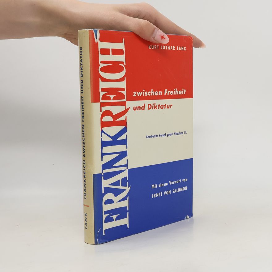 Kurt Lothar Tank Frankreich zwischen Freiheit und Diktatur