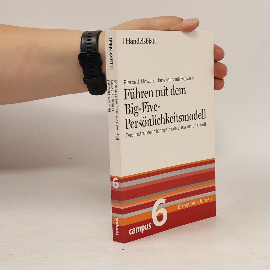 Pierce J. Howard Führen mit dem Big-Five-Persönlichkeitsmodell