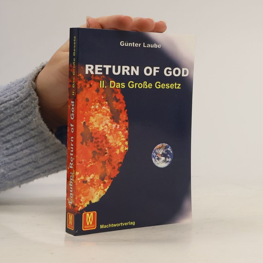 Günter Laube Return of God. Bd.2. Das Große Gesetz