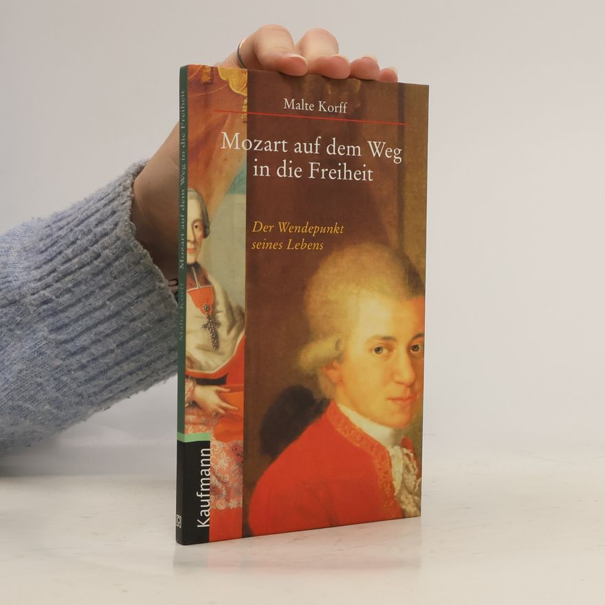 Malte Korff Mozart auf dem Weg in die Freiheit