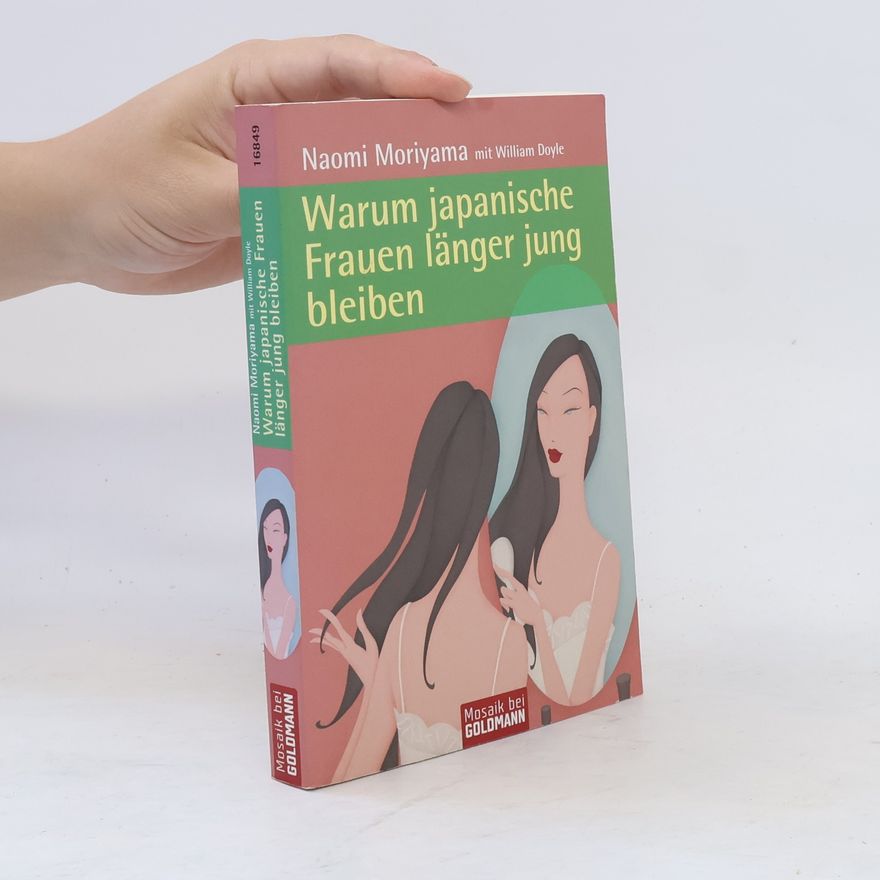 Naomi Moriyama Warum japanische Frauen länger jung bleiben