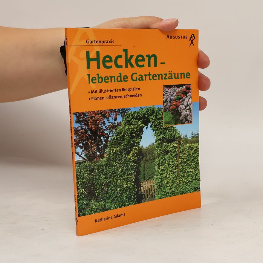 Katharina Adams Hecken - lebende Gartenzäune