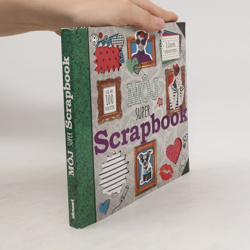 Kolektiv autorů Môj super Scrapbook