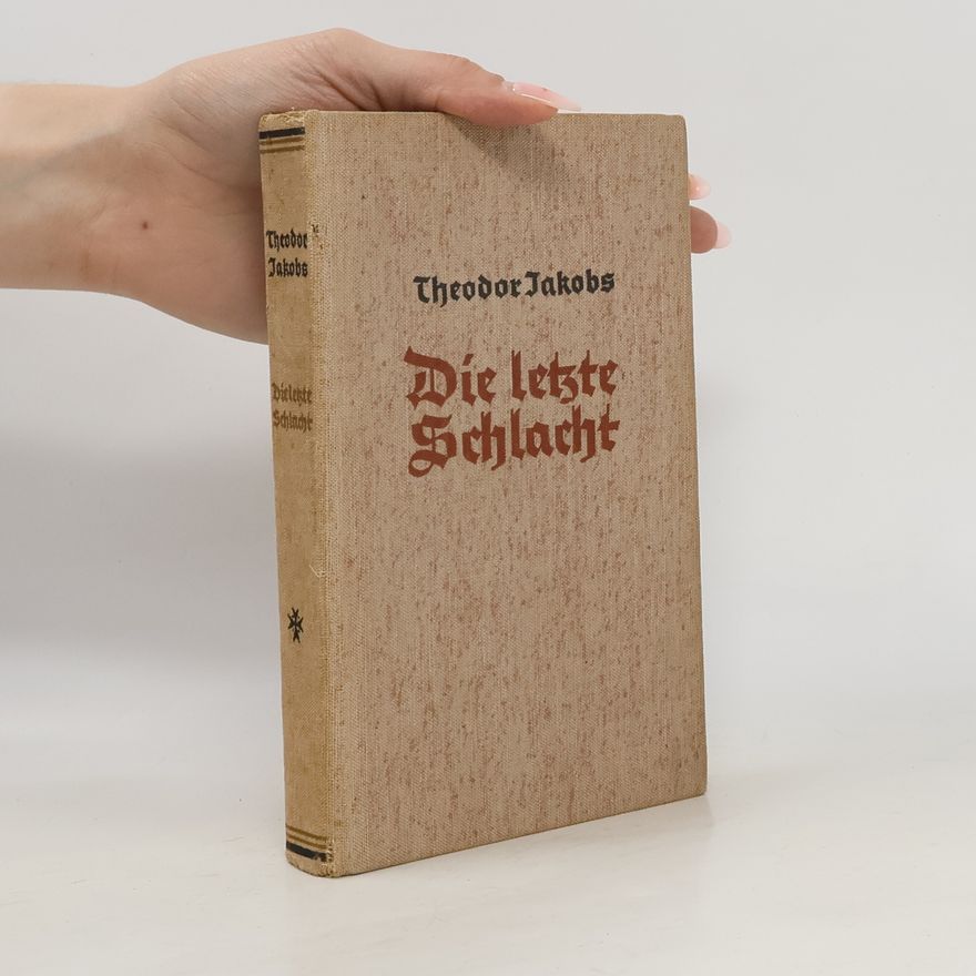 Theodor Jakobs Die letzte Schlacht