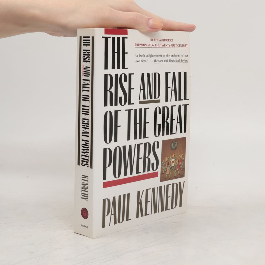 Paul Kennedy The rise and fall of the great powers