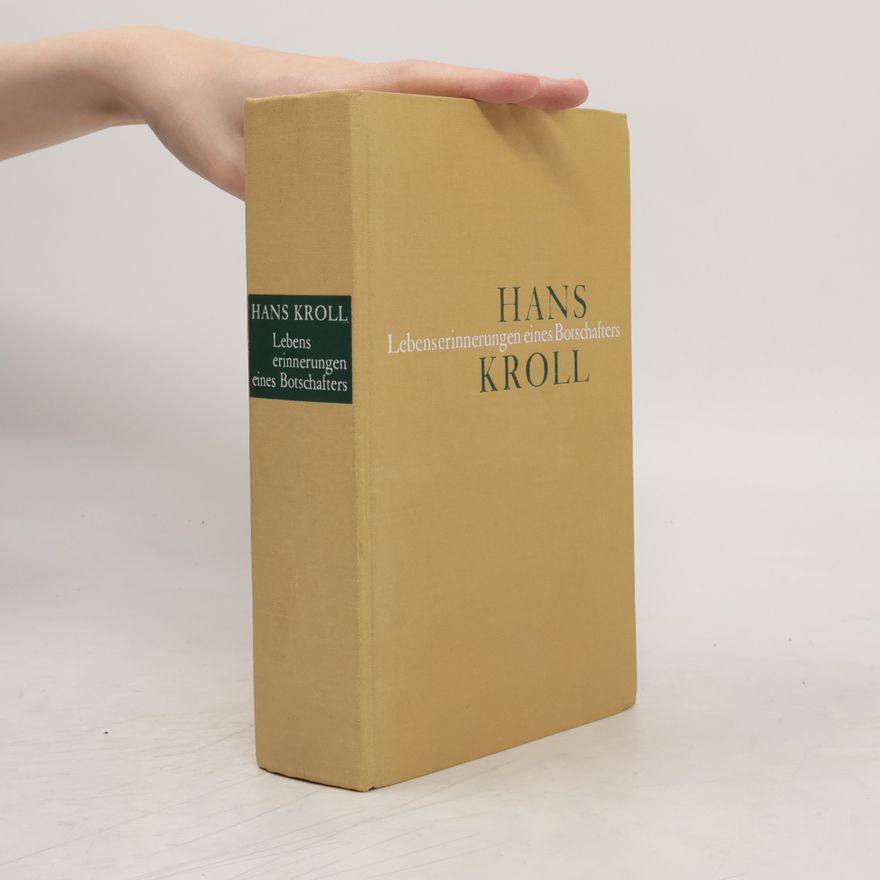 Hans Kroll Lebenserinnerungen eines Botschafters