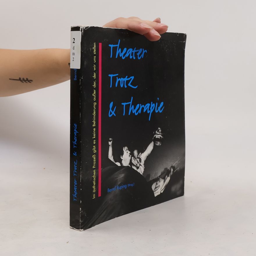 Bernd Ruping Theater, Trotz & Therapie