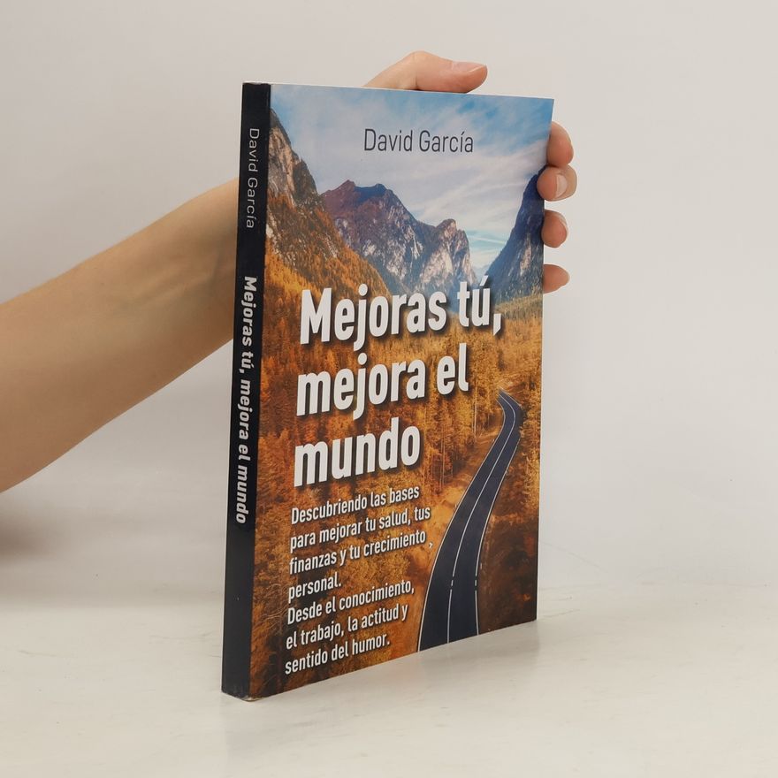 David García Mejoras tú, mejora el mundo