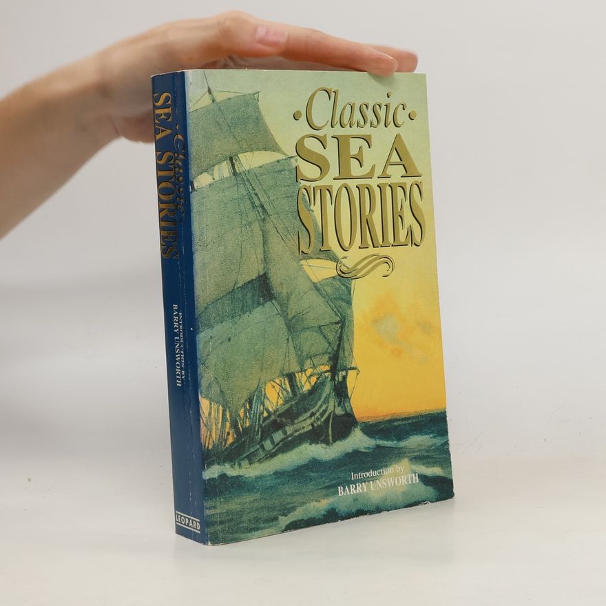 Barry Unsworth Classic sea stories