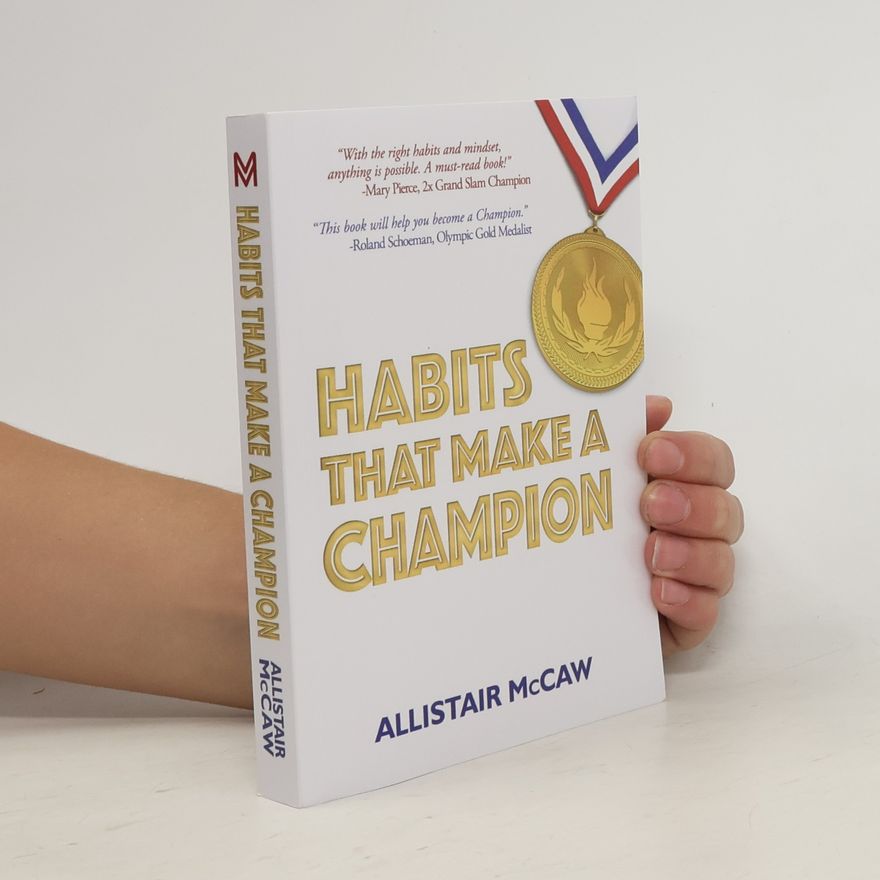 Allistair McCaw Habits That Make A Champion