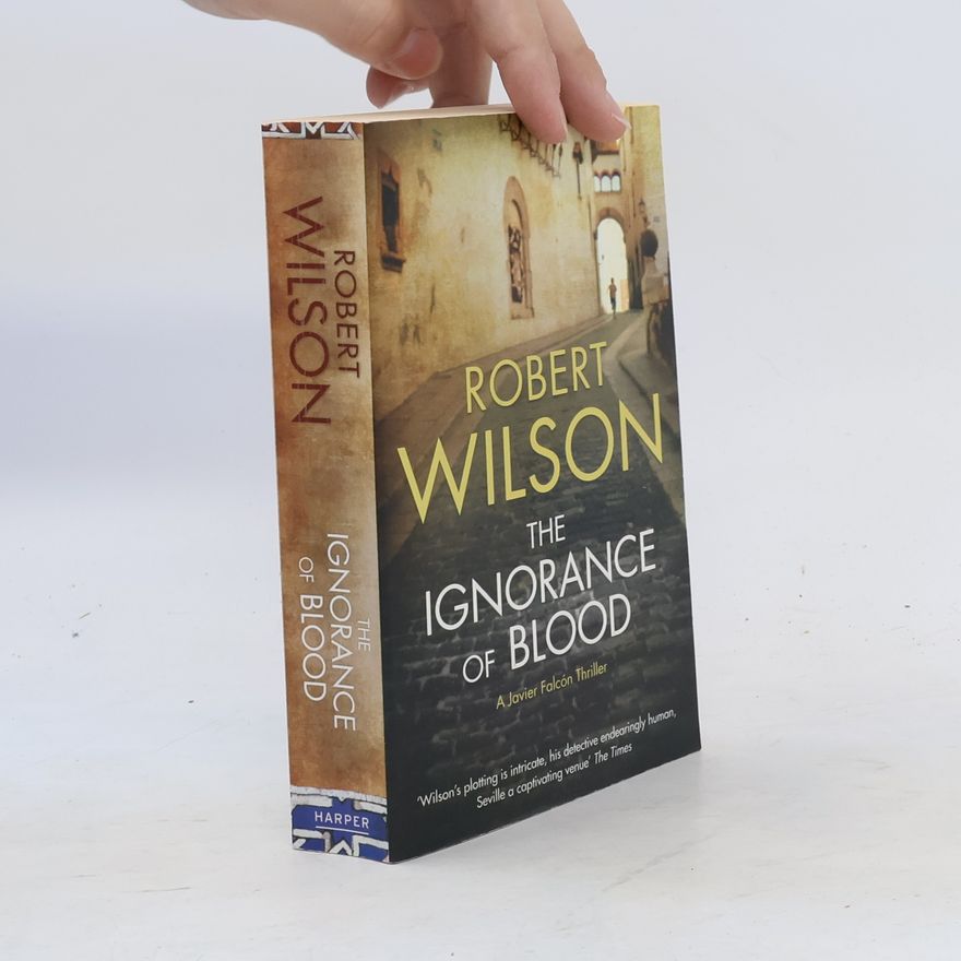 Robert Wilson  The Ignorance of Blood