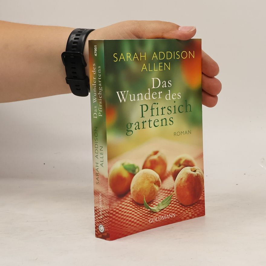 Sarah Addison Allen Das Wunder des Pfirsichgartens