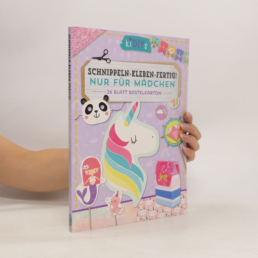 Various authors Schnippeln-Kleben-Fertig! Nur für Mädchen