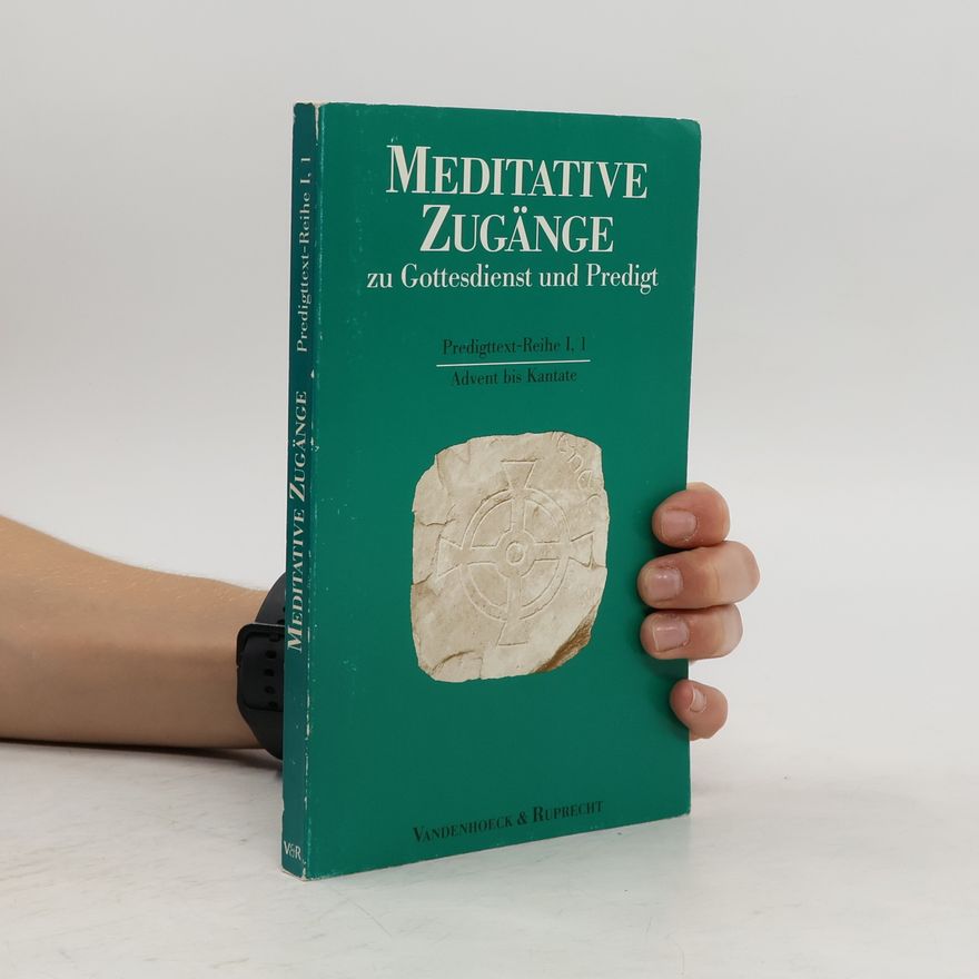 Gerhard Ruhbach Meditative Zugänge zu Gottesdienst und Predigt
