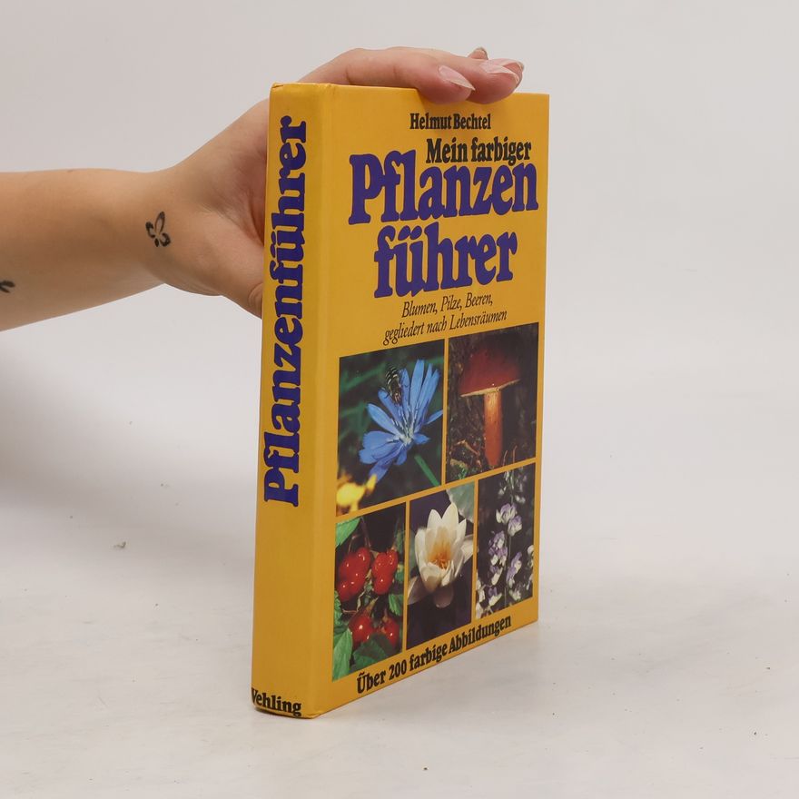 Helmut Bechtel Mein farbiger Pflanzenführer
