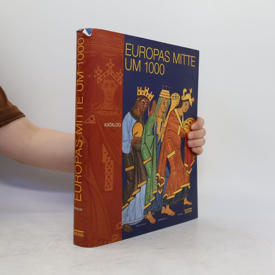 Various authors Europas Mitte um 1000. Katalog