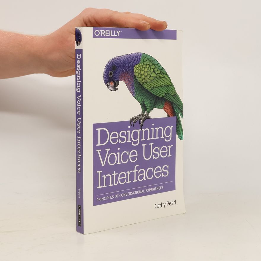 Cathy Pearl Designing Voice User Interfaces