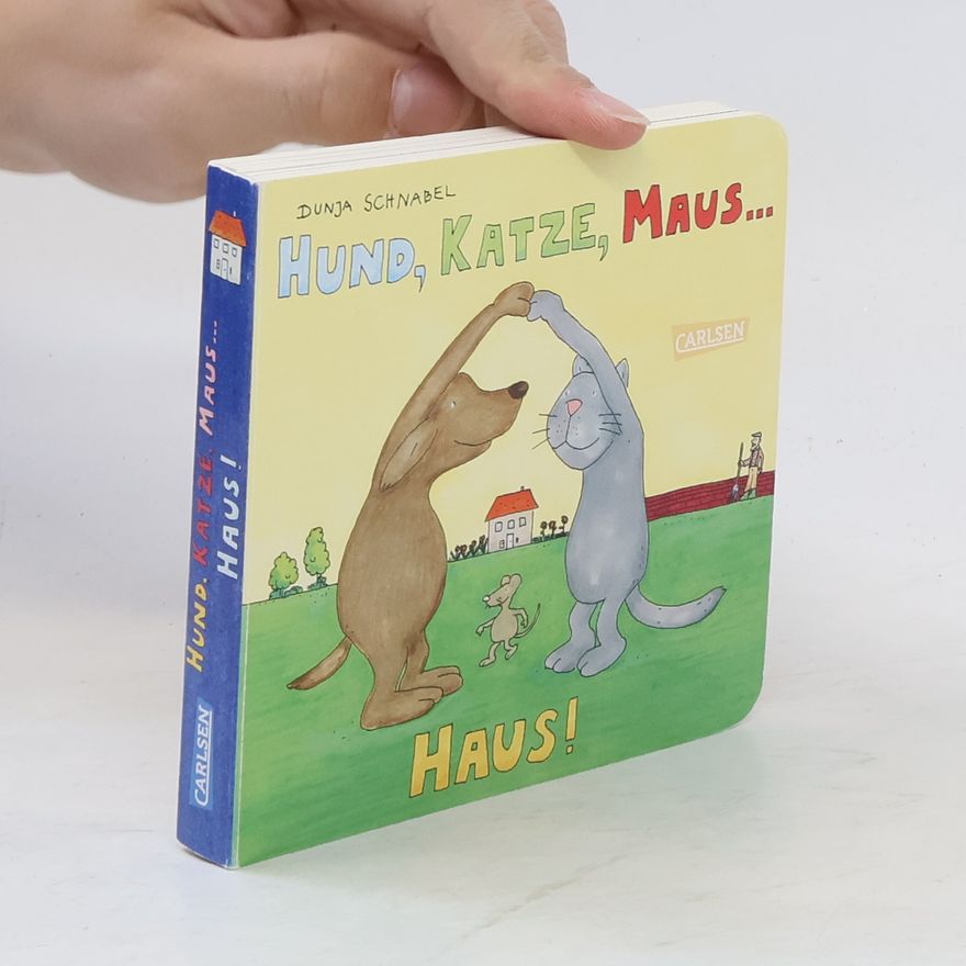 Dunja Schnabel Hund, Katze, Maus ... Haus!