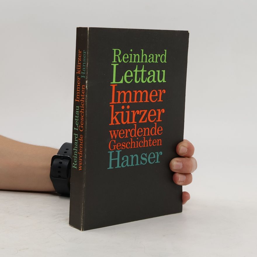 Reinhard Lettau Immer kürzer werdende Geschichten