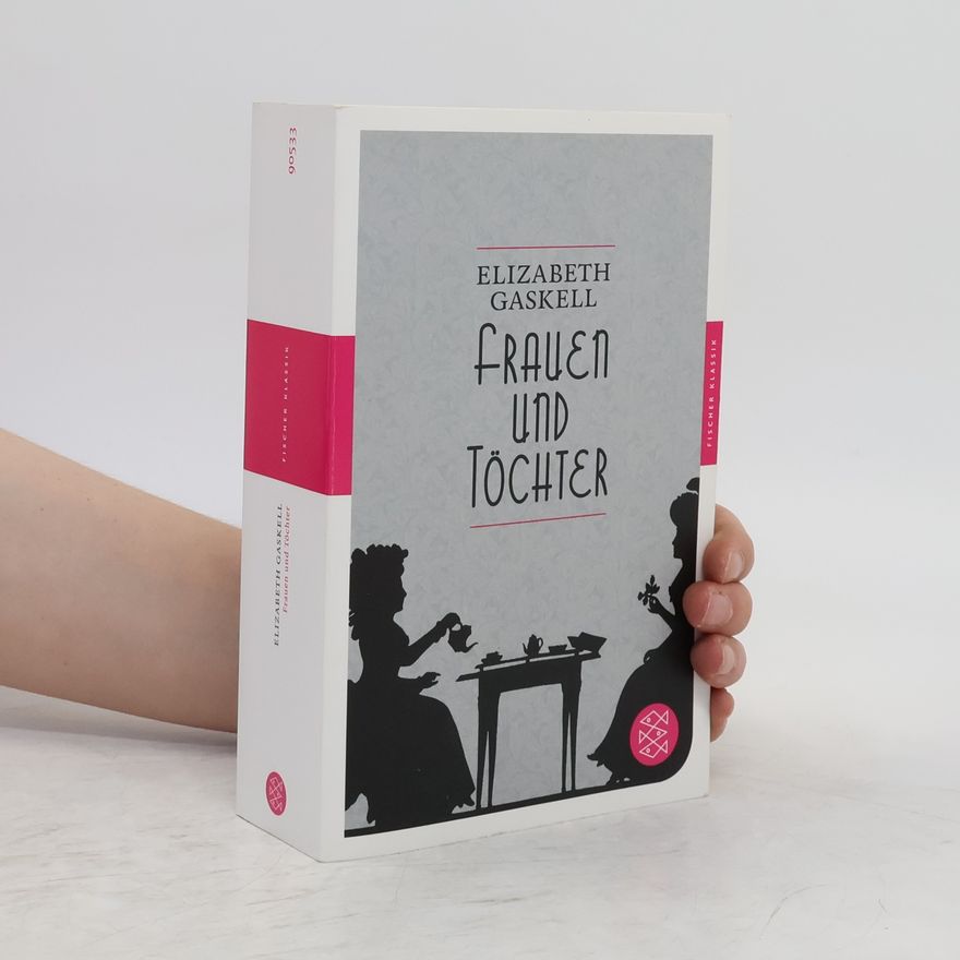 Elizabeth Cleghorn Gaskell Frauen und Töchter