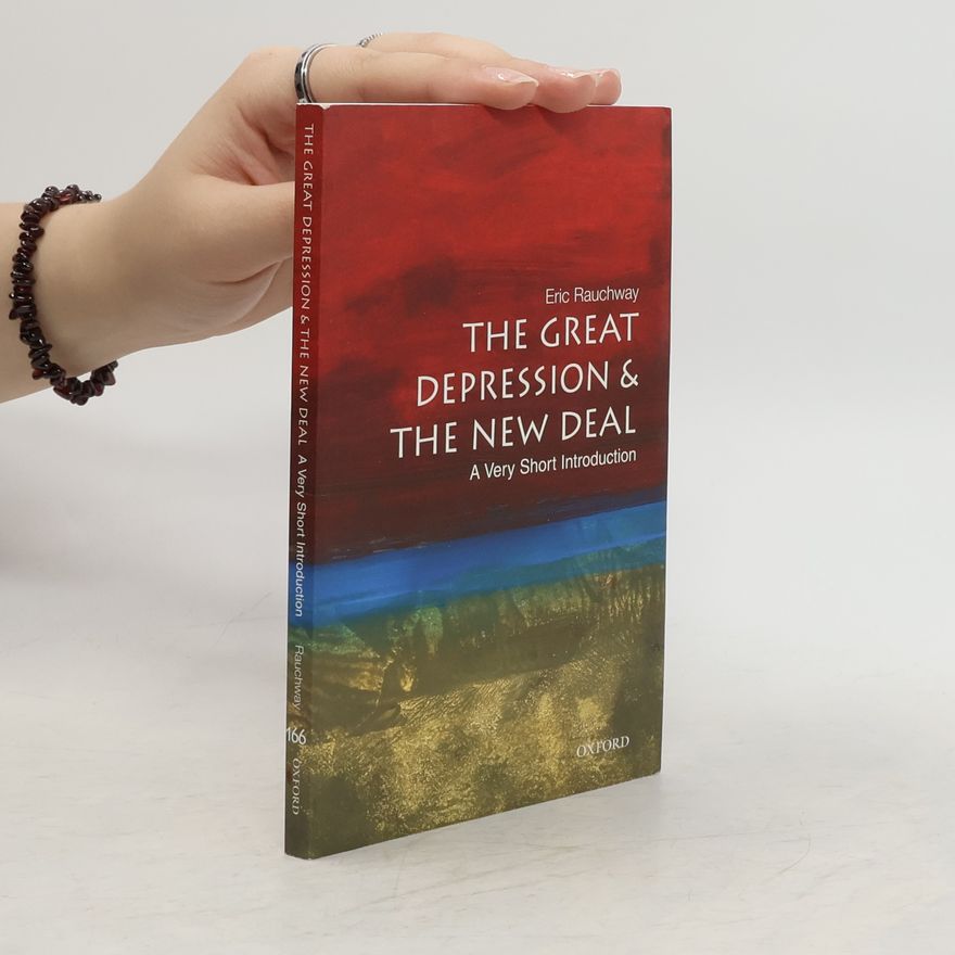 Eric Rauchway The Great Depression & the New Deal : a very short introduction