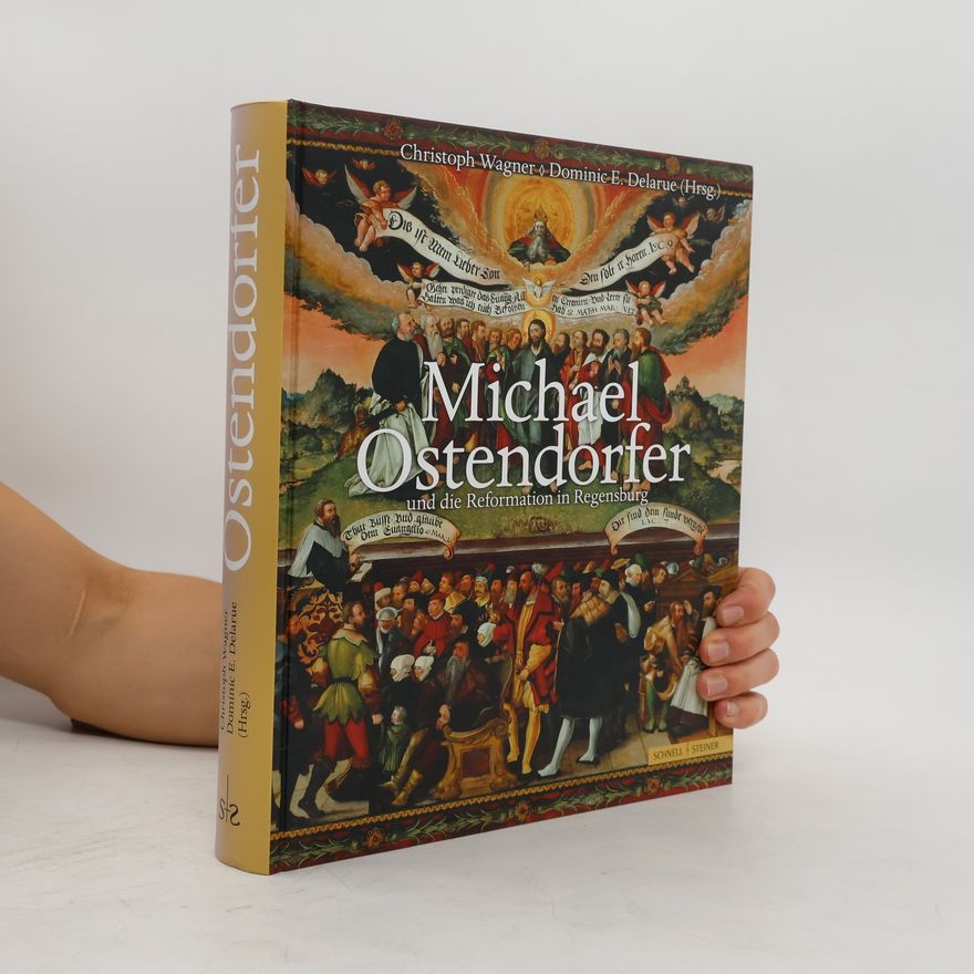 Christoph Wagner Michael Ostendorfer und die Reformation in Regensburg