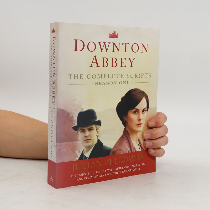 Julian Fellowes Downton Abbey Script Book Season 1