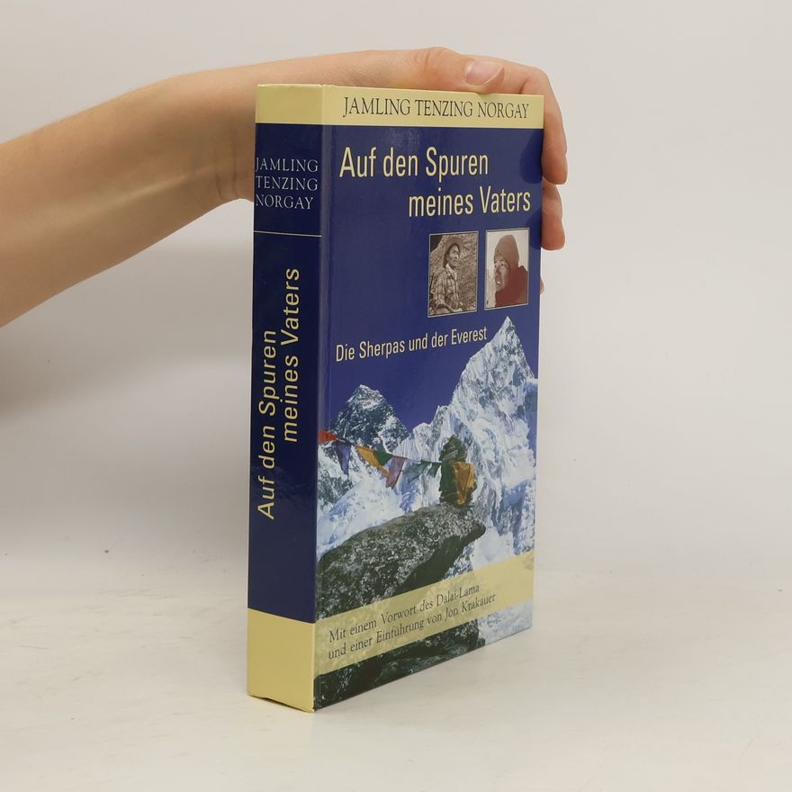 Jamling Tenzing Norgay Auf den Spuren meines Vaters