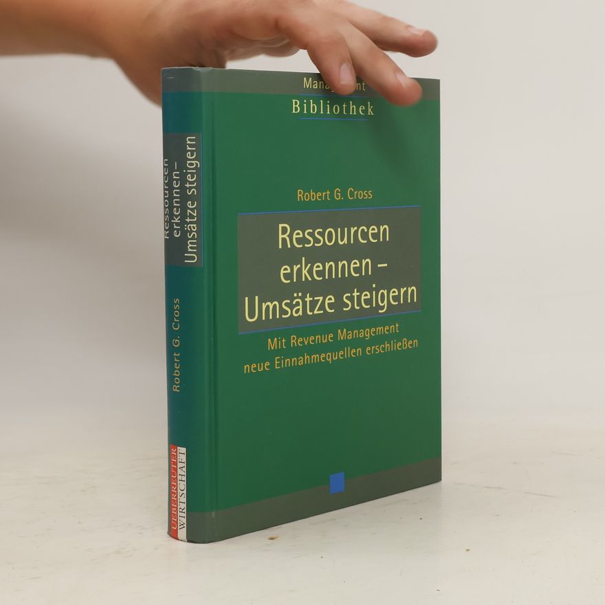 Robert G. Cross Ressourcen erkennen - Umsätze steigern