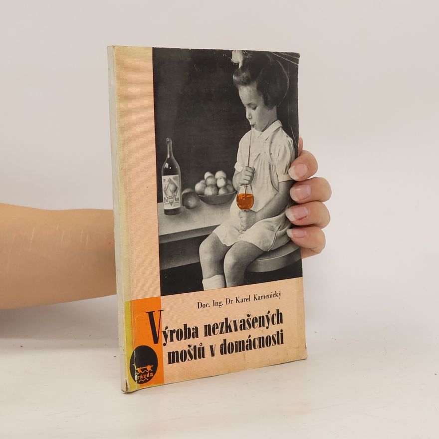 Karel Kamenický Výroba nezkvašených moštů v domácnosti