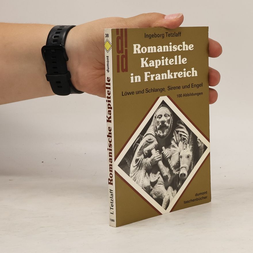 Ingeborg Tetzlaff Romanische Kapitelle in Frankreich