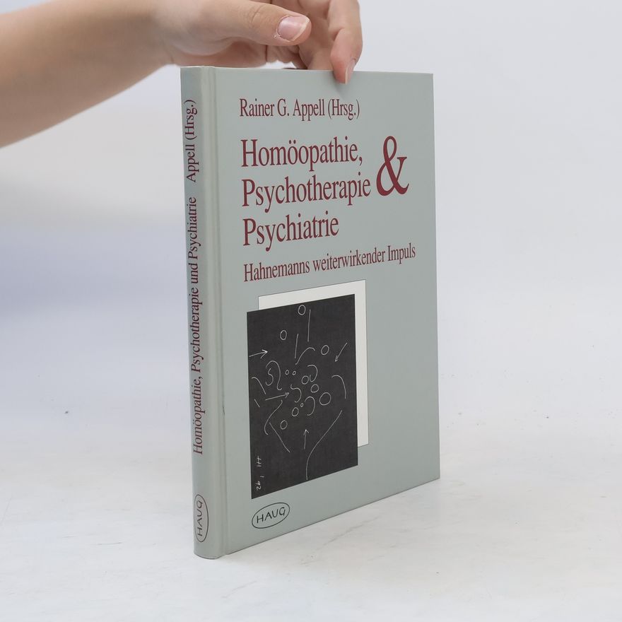 Rainer G. Appell Homöopathie, Psychotherapie & Psychiatrie