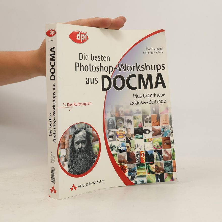 Christoph Künne Die besten Photoshop-Workshops aus DOCMA. Plus brandneue Exklusiv-Beiträge. Das Kultumagazin