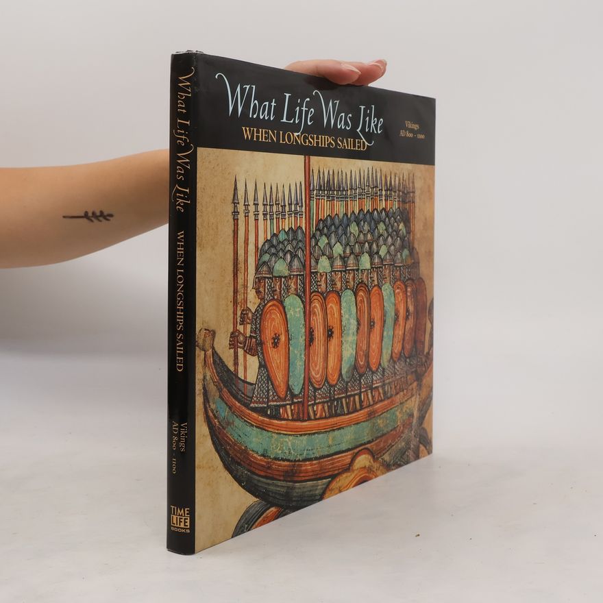 Time-Life Books What Life Was Like When Longships Sailed