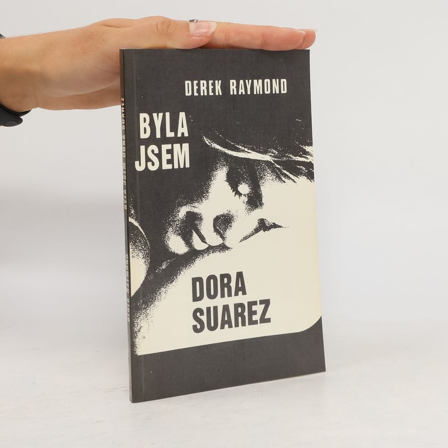 Derek Raymond Byla jsem Dora Suarez