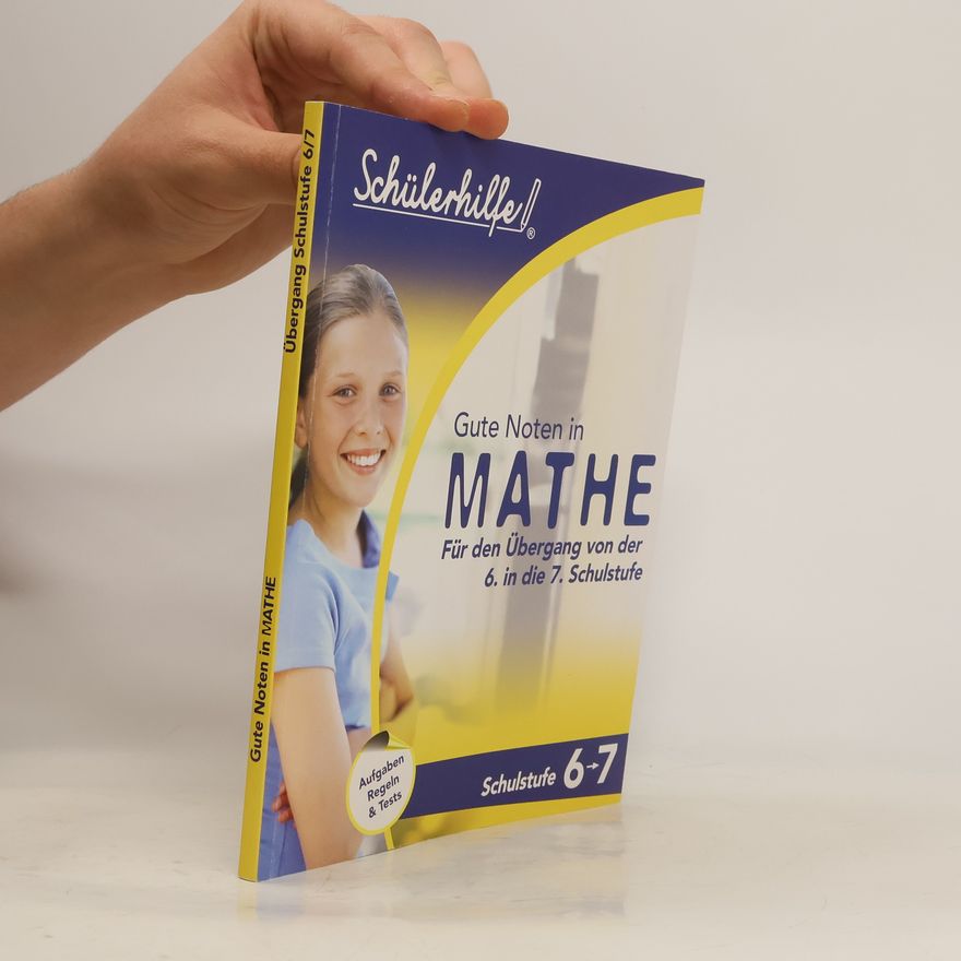 Autorenkollektiv Gute Noten in Mathe Für den Übergang von Klasse 6 in Klasse 7