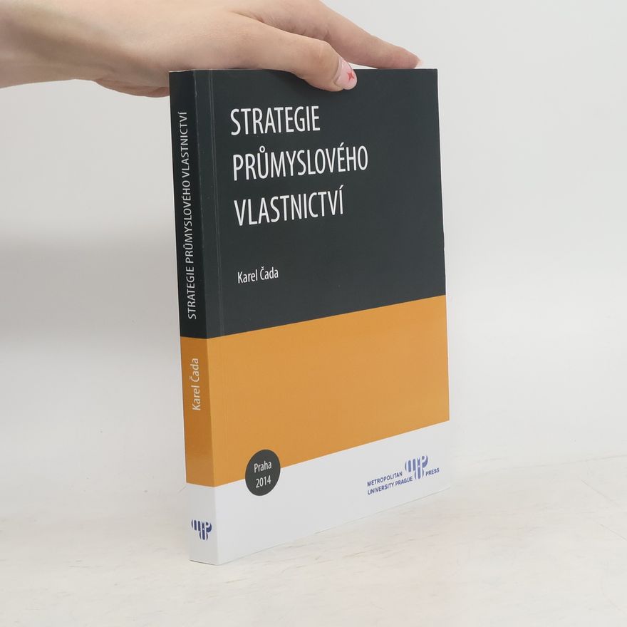 Karel Čada Strategie průmyslového vlastnictví
