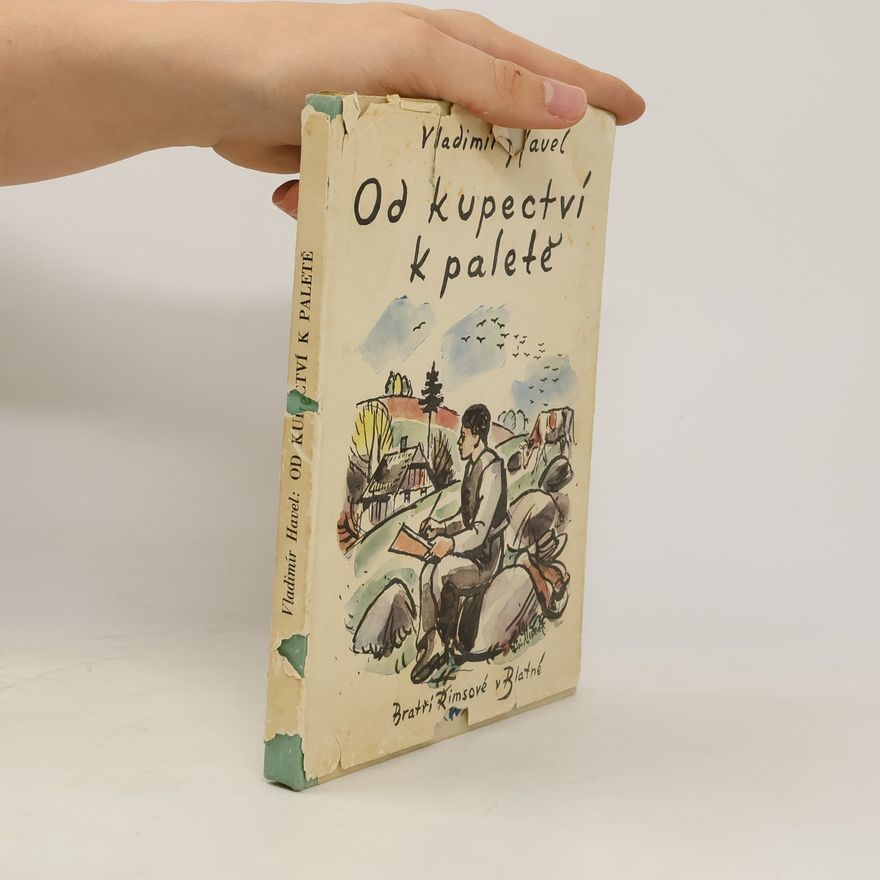 Vladimír Havel Od kupectví k paletě