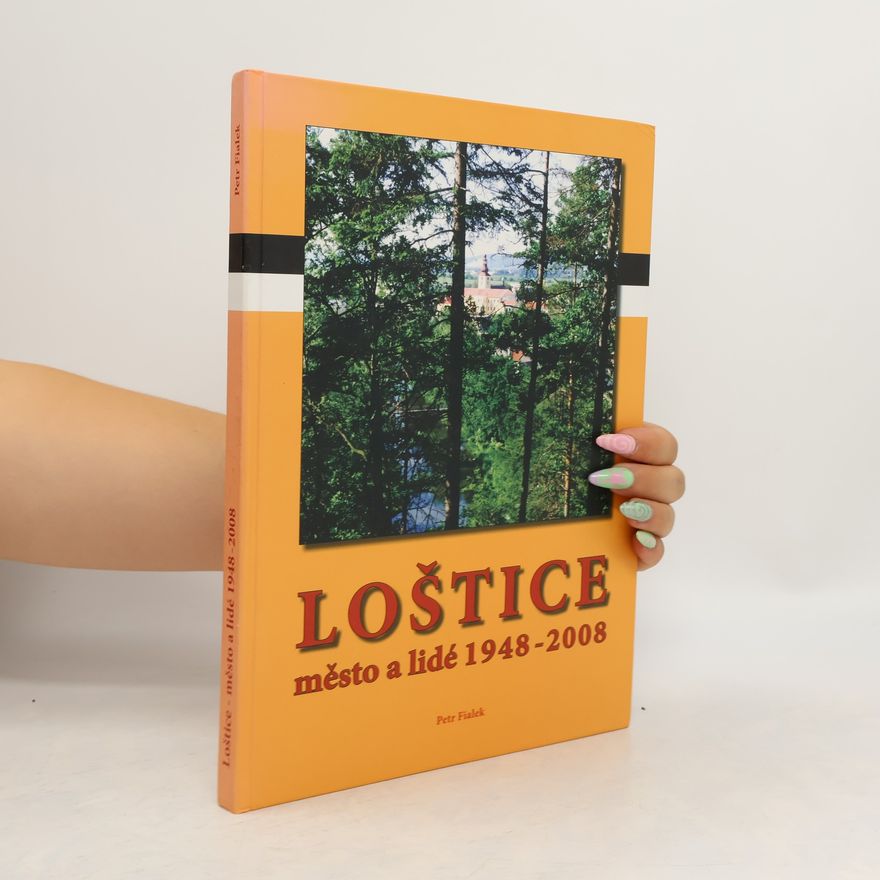 Petr Fialek Loštice, město a lidé 1948-2008