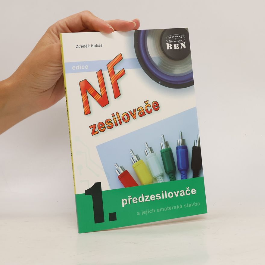 Zdeněk Kotisa NF zesilovače a jejich amatérská stavba. 1. díl, Předzesilovače