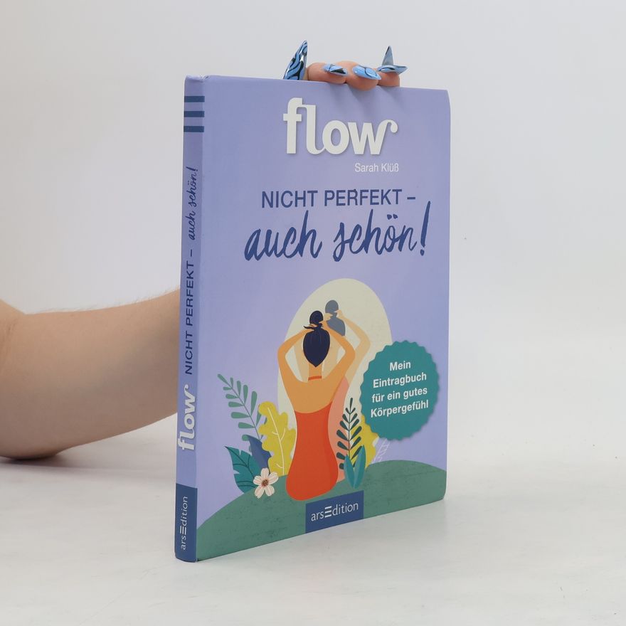 Sarah Klüß Nicht perfekt – auch schön!. Mein flow-Eintragbuch für ein gutes Körpergefühl