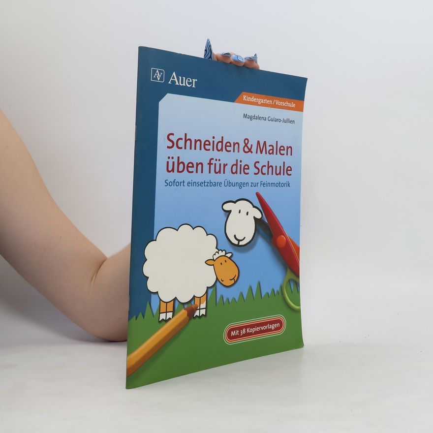 Magdalena Guiaro-Jullien Schneiden & Malen üben für die Schule