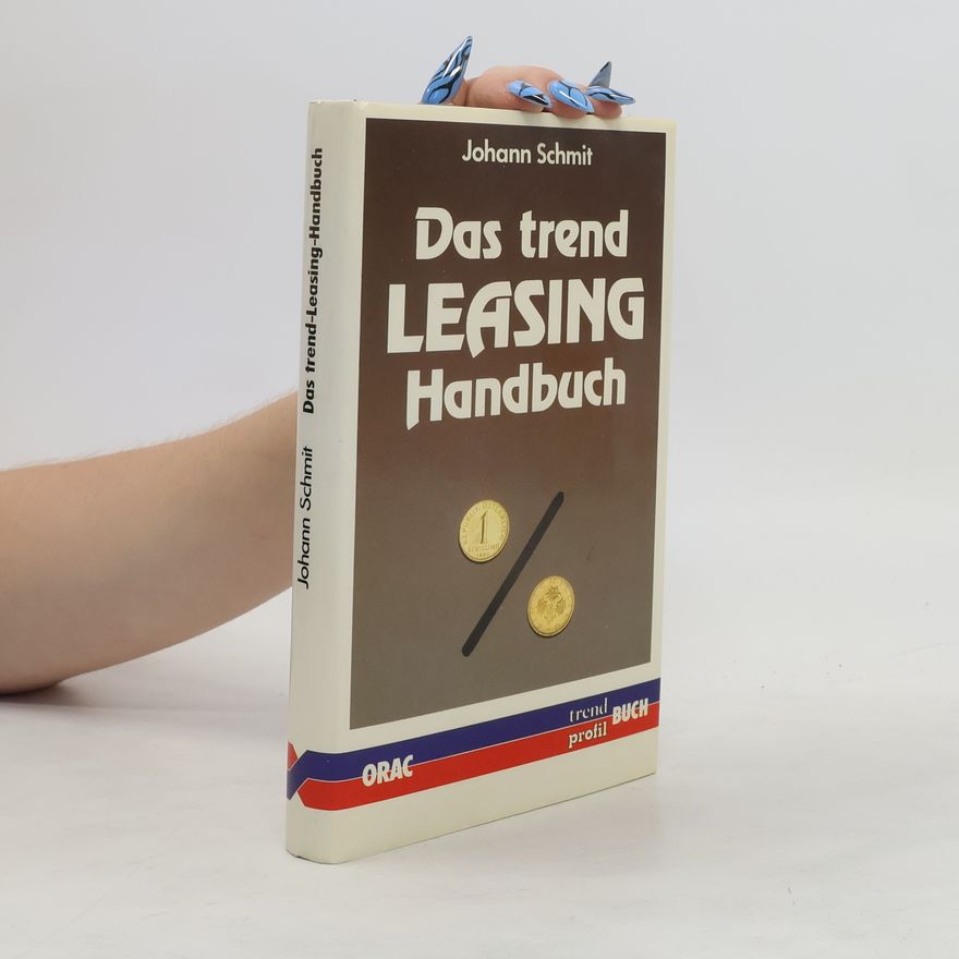 Johann Schmit Das trend-Leasing-Handbuch