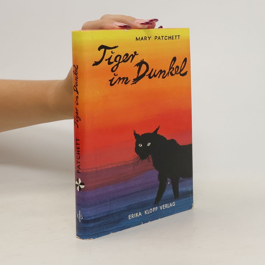 Mary Elwyn Patchett Tiger im Dunkel