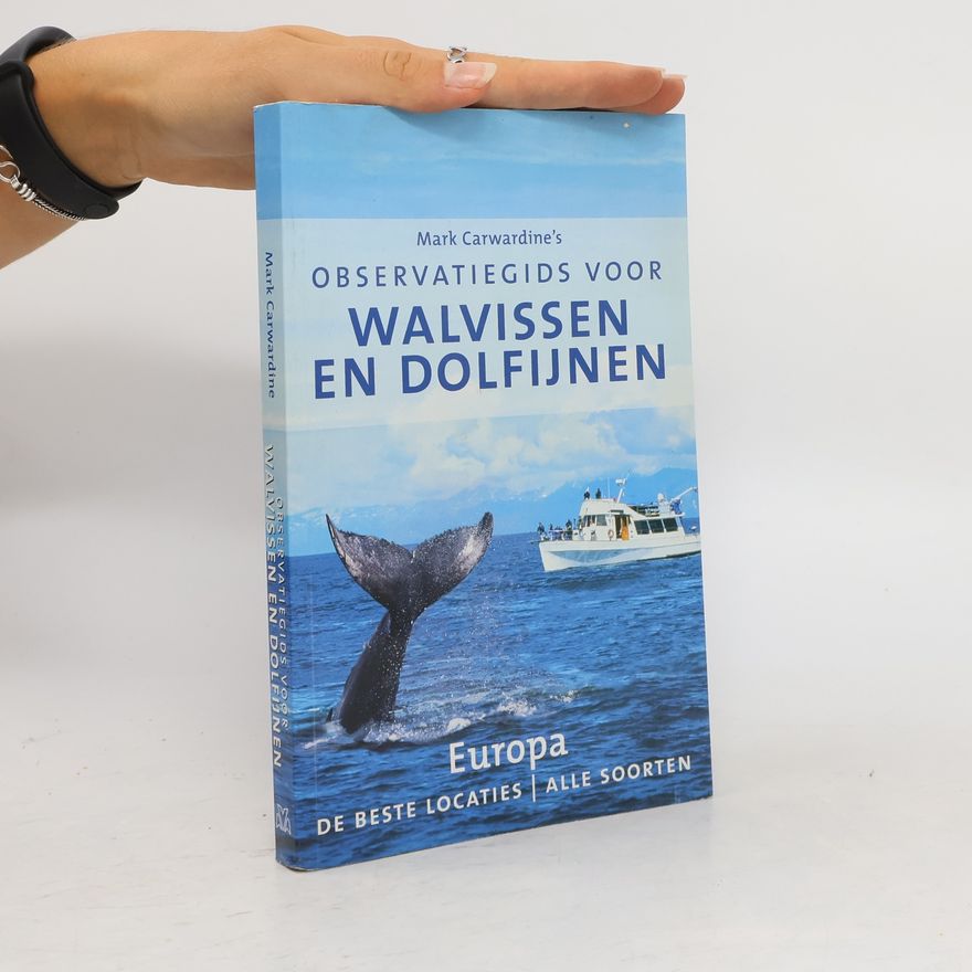 Mark Carwardine Mark Carwardine's observatiegids voor walvissen en dolfijnen