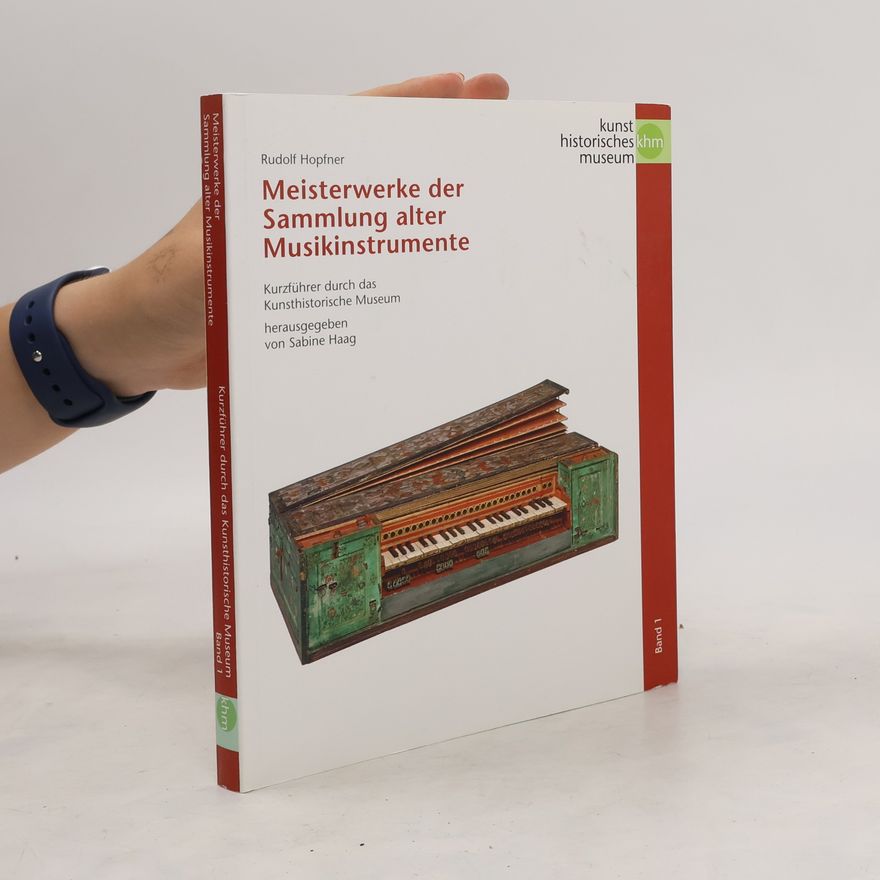 Rudolf Hopfner Meisterwerke der Sammlung alter Musikinstrumente