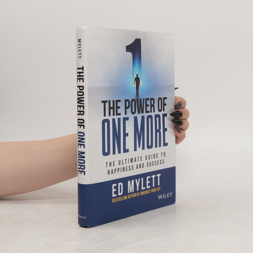 Ed Mylett The Power of One More