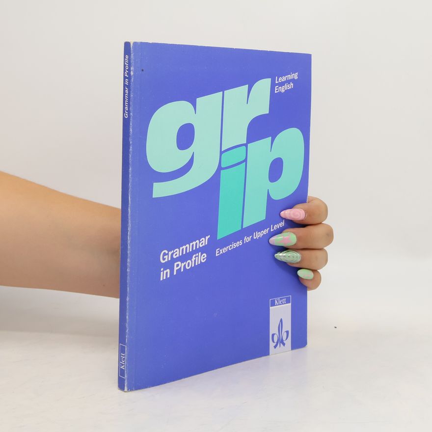 Collectif d'auteurs Grammar in profile - Exercises for upper level