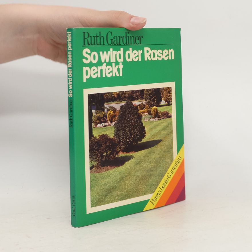 Ruth Gardiner So wird der Rasen perfekt